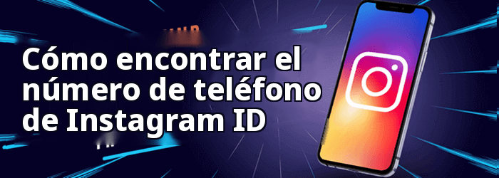 Cómo encontrar el número de teléfono de Instagram