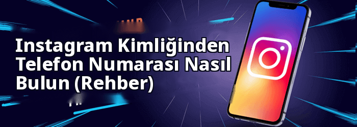 Telefon Numarası Nasıl Bulunur? Instagram