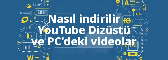 Nasıl indirilir YouTube Dizüstü Bilgisayardaki Videolar