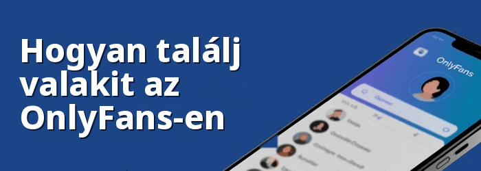 Hogyan találhat valakit az OnlyFans oldalon