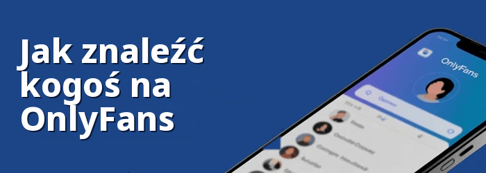 Jak znaleźć kogoś na OnlyFans