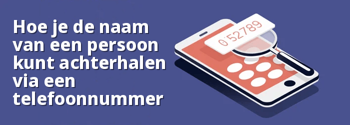 Hoe u GRATIS iemands naam kunt vinden op telefoonnummer 