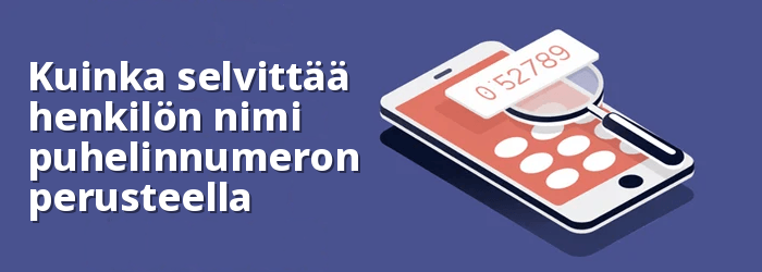 Kuinka löytää jonkun nimi puhelinnumeron perusteella ILMAISEKSI 