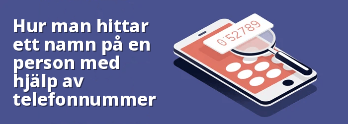 Hur man hittar någons namn efter telefonnummer GRATIS 