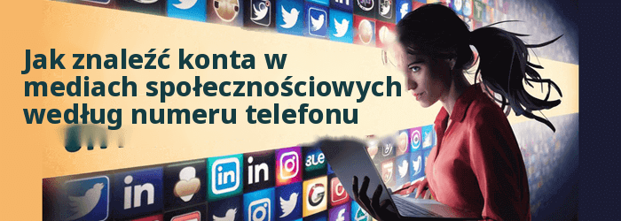 Jak znaleźć kogoś we wszystkich sieciach społecznościowych