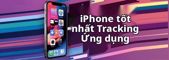 IPhone tốt nhất Tracking Ứng dụng