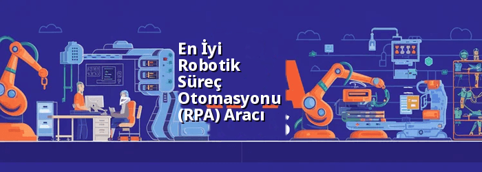 En İyi RPA Araçları