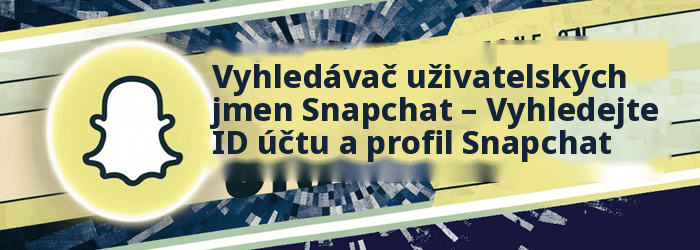 Vyhledávání uživatelského jména Snapchat