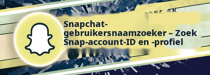 Snapchat-gebruikersnaam zoeken