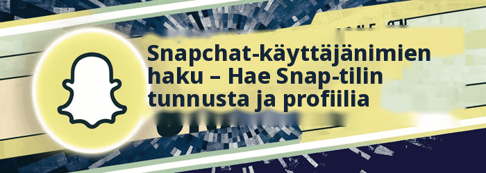 Snapchat-käyttäjänimihaku