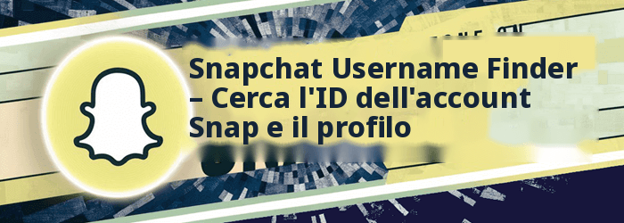 Ricerca nome utente Snapchat