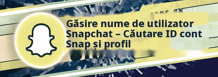 Căutare nume de utilizator Snapchat
