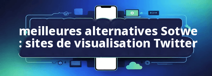 Alternatives à Sotwe