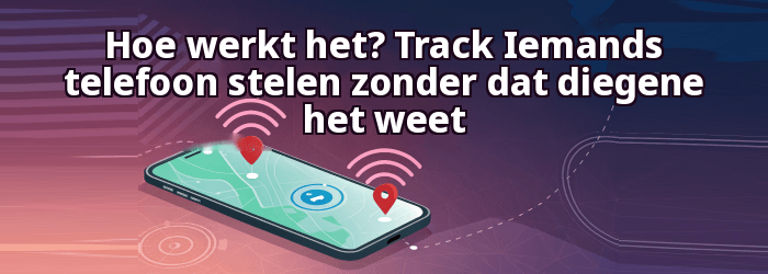 Hoe werkt het? Track De locatie van iemands telefoon