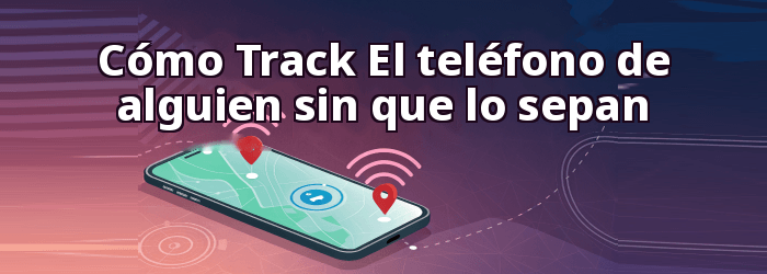 Cómo TracUbicación del teléfono de alguien
