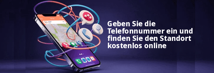 Geben Sie die Telefonnummer ein und finden Sie den Standort kostenlos