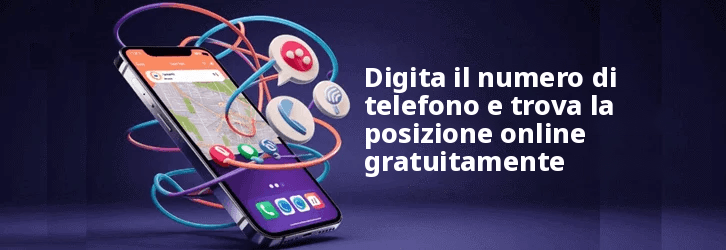 Digita il numero di telefono e trova la posizione gratuitamente