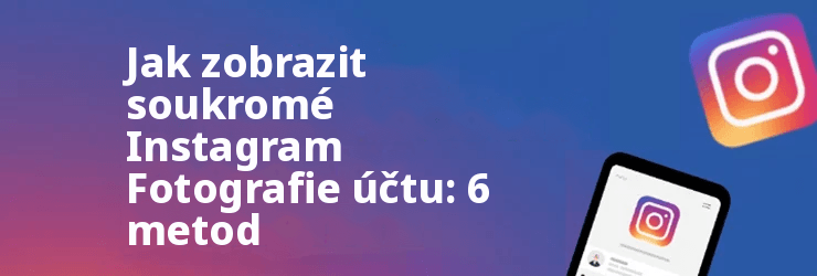 Jak zobrazit fotografie soukromého účtu na Instagram Bez sledování