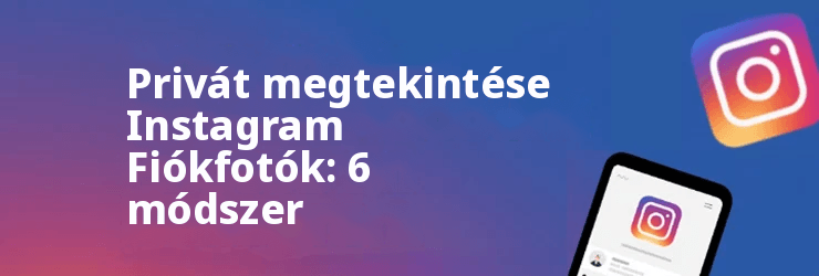 Hogyan tekintheti meg a privát fiók fotóit Instagram Követés nélkül
