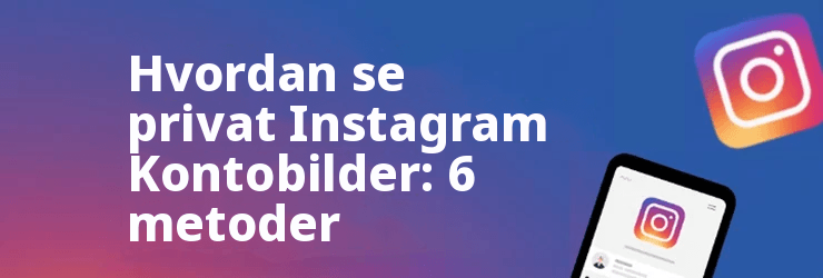 Hvordan se privatkontobilder på Instagram Uten å følge