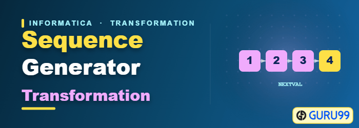Sequence Generator Transformation in Informatica