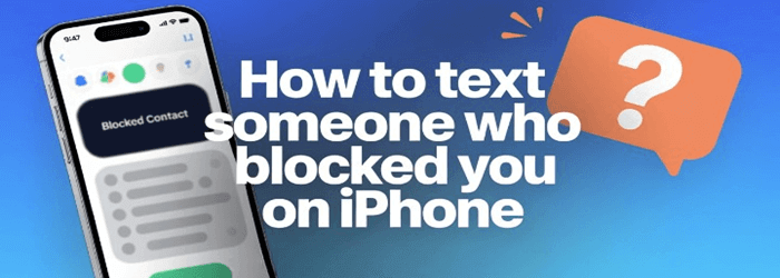 Text Someone Who Blocked You on iPhone