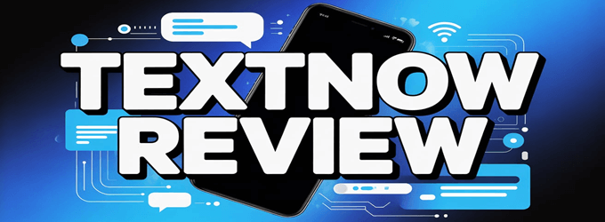 TextNow Review Overview