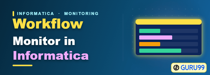 Workflow Monitor in Informatica